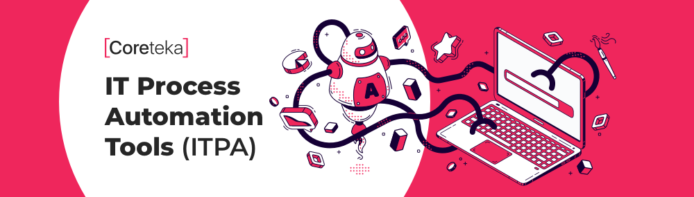 IT Process Automation Tools. Analysis & Fundamentals | Coreteka