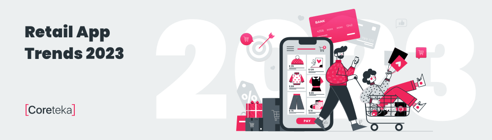 Retail App Trends 2023: What the Future Holds in Store - 5