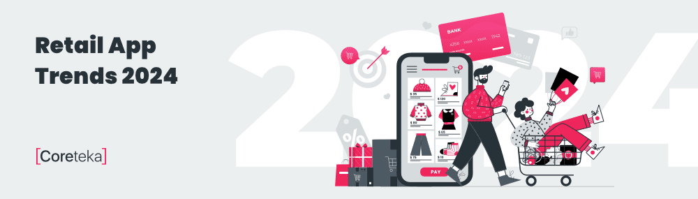 Retail App Trends 2024: What the Future Holds in Store - 5